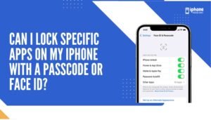 Can I lock specific apps on my iPhone with a passcode or Face ID?