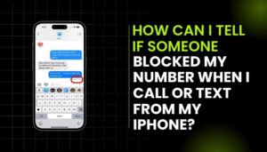 How can I tell if someone blocked my number when I call or text from my iPhone?