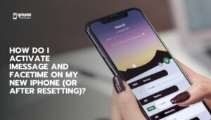How do I activate iMessage and FaceTime on my new iPhone (or after resetting)?