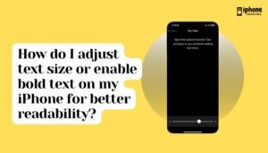 How do I adjust text size or enable bold text on my iPhone for better readability?