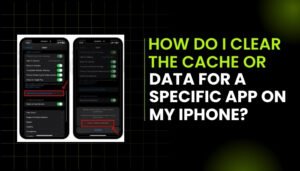 How do I clear the cache or data for a specific app on my iPhone?