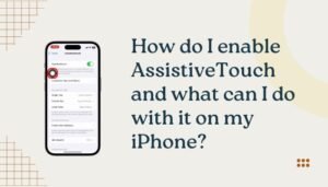 How do I enable AssistiveTouch and what can I do with it on my iPhone?