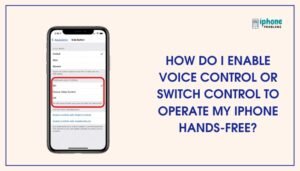 How do I enable Voice Control or switch control to operate my iPhone hands-free?