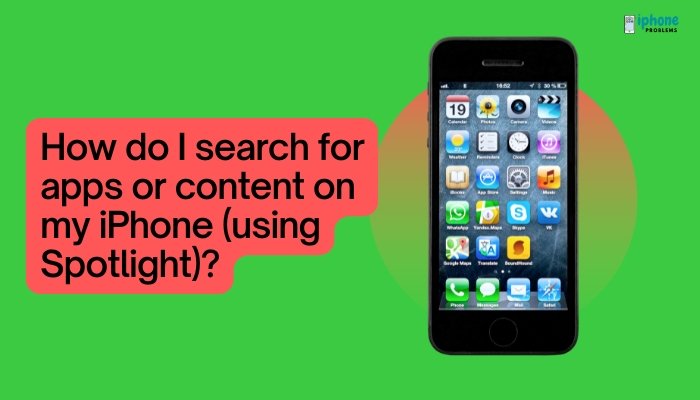 How do I search for apps or content on my iPhone (using Spotlight)?