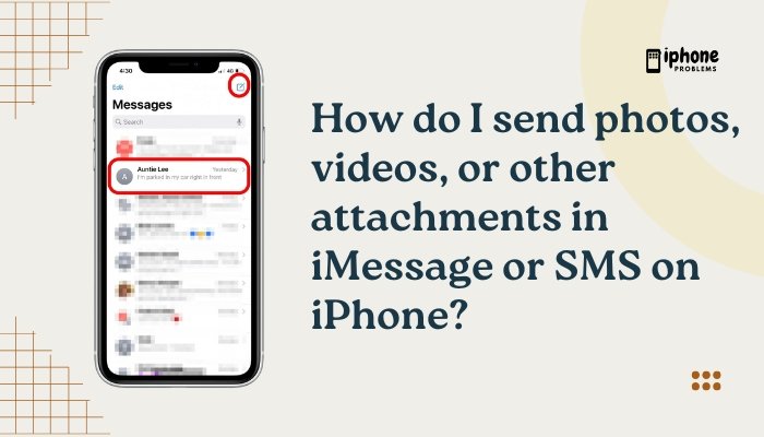How do I send photos, videos, or other attachments in iMessage or SMS on iPhone?
