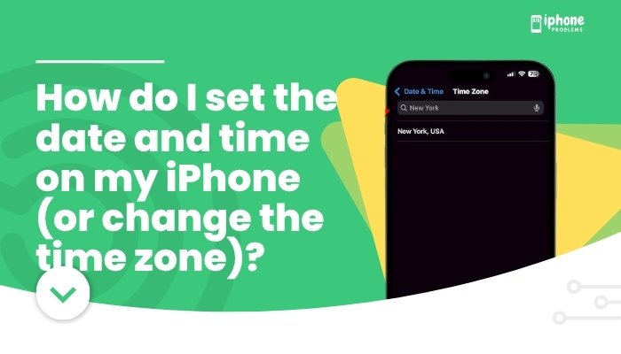 How do I set the date and time on my iPhone (or change the time zone)?