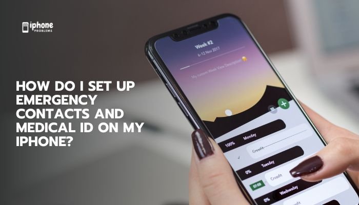 How do I set up emergency contacts and Medical ID on my iPhone?