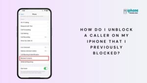 How do I unblock a caller on my iPhone that I previously blocked?