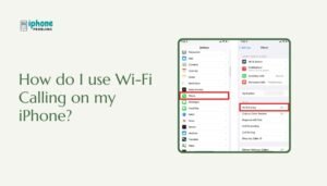How do I use Wi-Fi Calling on my iPhone?