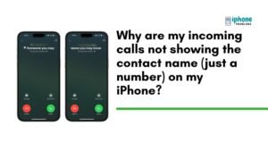 Why are my incoming calls not showing the contact name (just a number) on my iPhone?