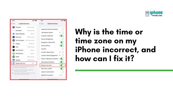 Why is the time or time zone on my iPhone incorrect, and how can I fix it?