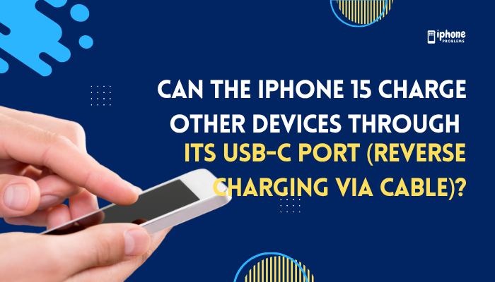 Can the iPhone 15 charge other devices through its USB-C port (reverse charging via cable)?