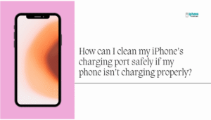 How can I clean my iPhone’s charging port safely if my phone isn’t charging properly?