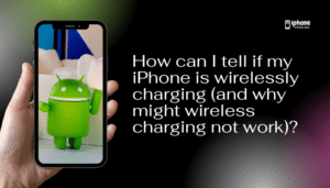 How can I tell if my iPhone is wirelessly charging (and why might wireless charging not work)?