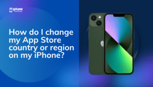 How do I change my App Store country or region on my iPhone?