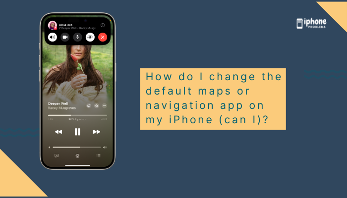 How do I change the default maps or navigation app on my iPhone (can I)?