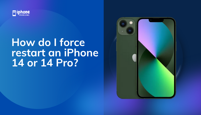 How do I force restart an iPhone 14 or 14 Pro?