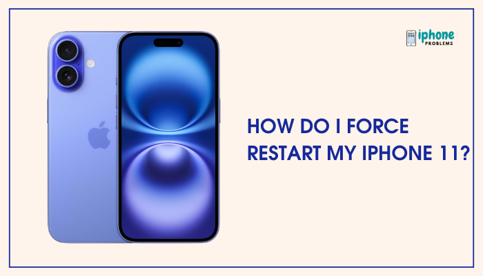 How do I force restart my iPhone 11?
