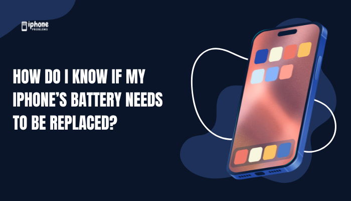 How do I know if my iPhone’s battery needs to be replaced?