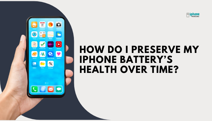 How do I preserve my iPhone battery’s health over time?
