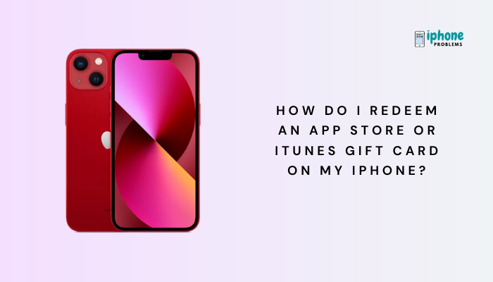 How do I redeem an App Store or iTunes gift card on my iPhone?