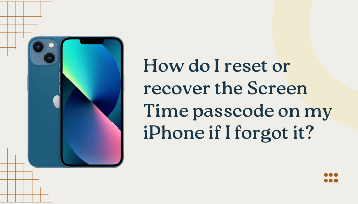 How do I reset or recover the Screen Time passcode on my iPhone if I forgot it?