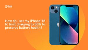 How do I set my iPhone 15 to limit charging to 80% to preserve battery health?