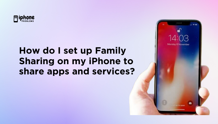 How do I set up Family Sharing on my iPhone to share apps and services?