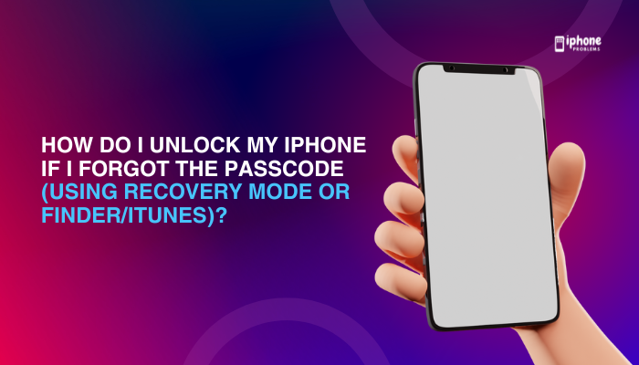 How do I unlock my iPhone if I forgot the passcode (using recovery mode or Finder:iTunes)?