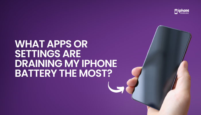 What apps or settings are draining my iPhone battery the most?