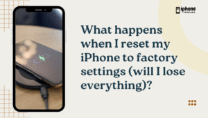 What happens when I reset my iPhone to factory settings (will I lose everything)?