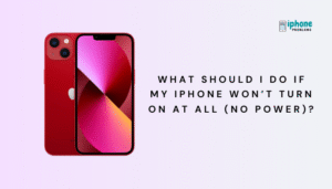 What should I do if my iPhone won’t turn on at all (no power)?
