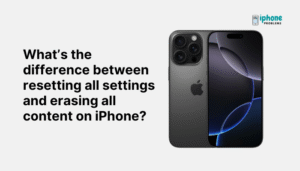 What’s the difference between resetting all settings and erasing all content on iPhone?