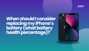 When should I consider replacing my iPhone’s battery (what battery health percentage)?