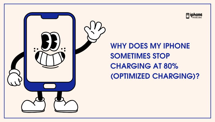 Why does my iPhone sometimes stop charging at 80% (Optimized Charging)?