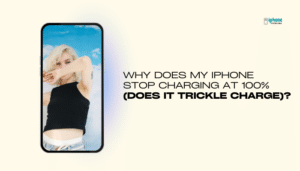 Why does my iPhone stop charging at 100% (does it trickle charge)?
