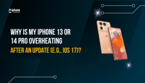 Why is my iPhone 13 or 14 Pro overheating after an update (e.g., iOS 17)?