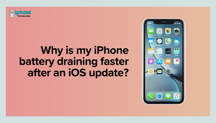 Why is my iPhone battery draining faster after an iOS update?